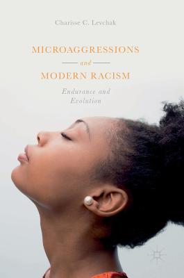 Microaggressions and Modern Racism: Endurance and Evolution