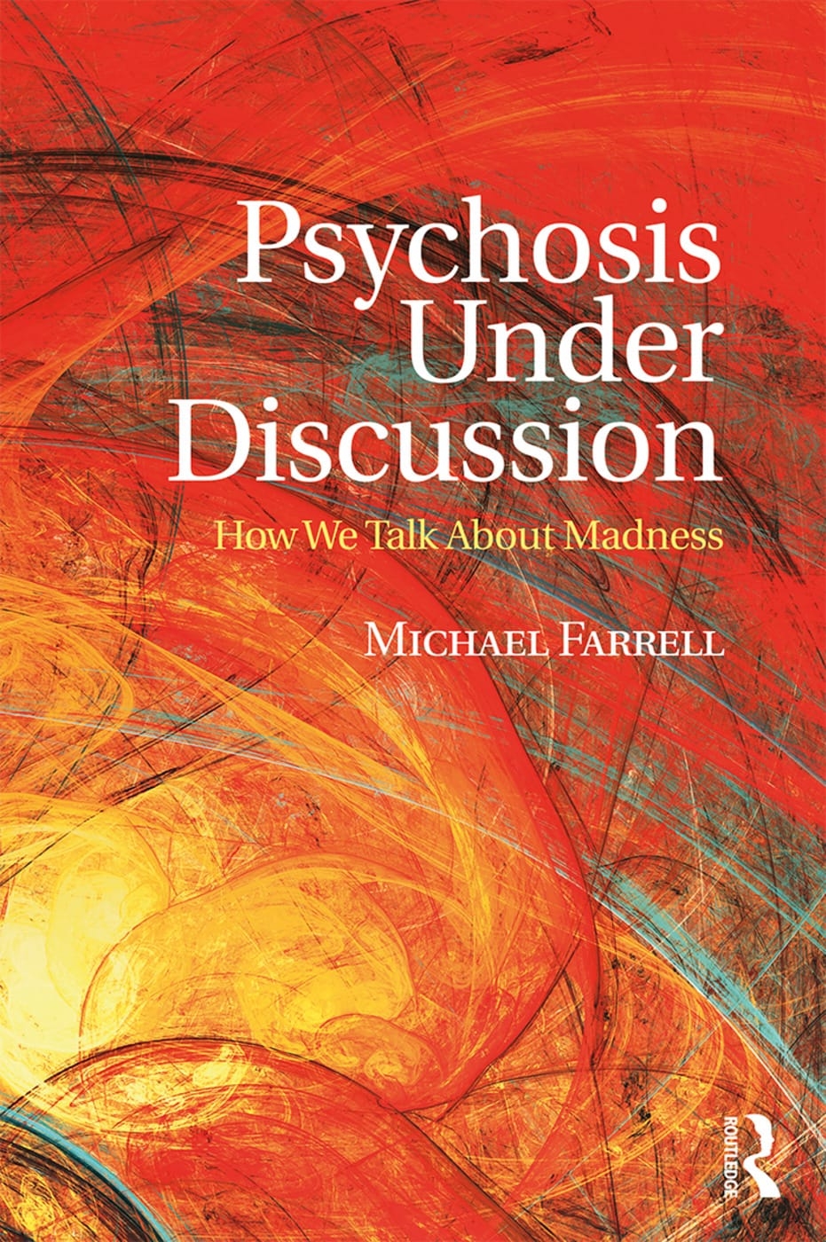 Psychosis Under Discussion: How We Talk about Madness