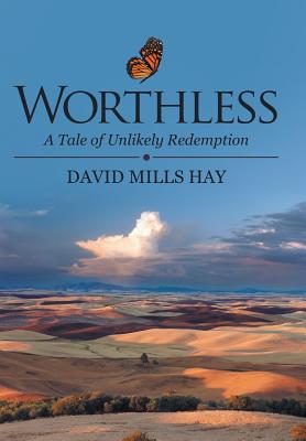 Worthless: A Tale of Unlikely Redemption