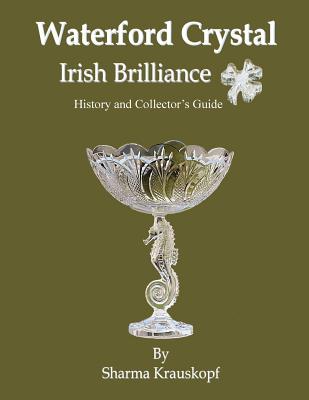 Waterford Crystal Irish Brilliance: History and Collector’s Guide