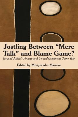 Jostling Between Mere Talk & Blame Game?: Beyond Africa’s Poverty and Underdevelopment Game Talk