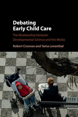 Debating Early Child Care: The Relationship Between Developmental Science and the Media