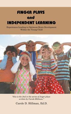 Finger Plays and Independent Learning: Experiences Leading to Optimum Brain Development Within the Young Child