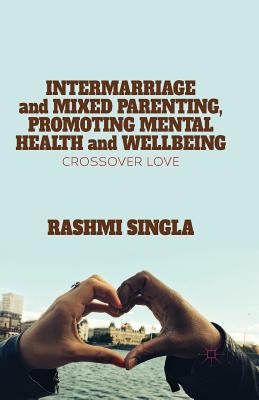 Intermarriage and Mixed Parenting, Promoting Mental Health and Wellbeing: Crossover Love