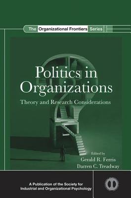 Politics in Organizations: Theory and Research Considerations