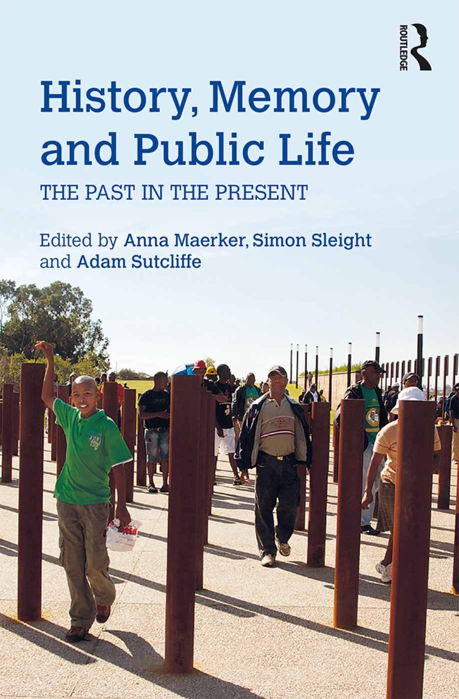 History, Memory and Public Life: The Past in the Present