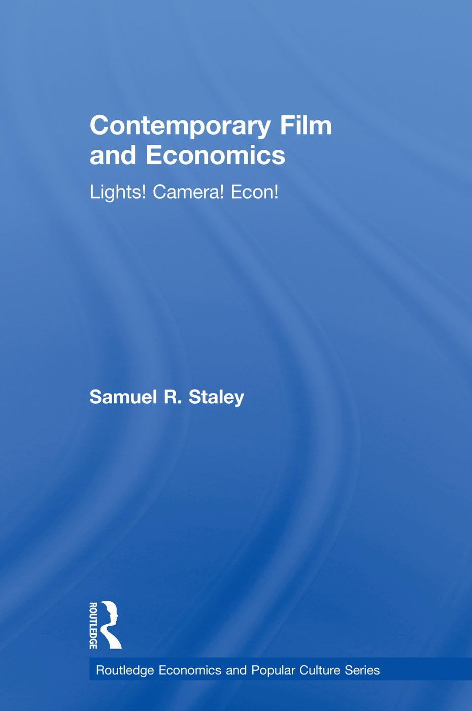 Contemporary Film and Economics: Lights! Camera! Econ!