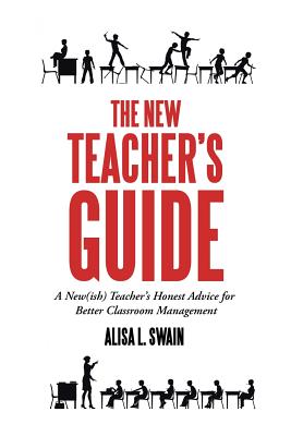The New Teacher’s Guide: A New(ish) Teacher’s Honest Advice for Better Classroom Management
