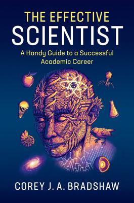 The Effective Scientist: A Handy Guide to a Successful Academic Career