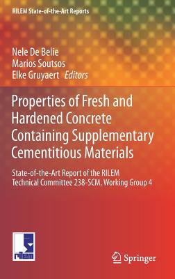 Properties of Fresh and Hardened Concrete Containing Supplementary Cementitious Materials: State-of-the-art Report of the Rilem