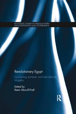 Revolutionary Egypt: Connecting Domestic and International Struggles