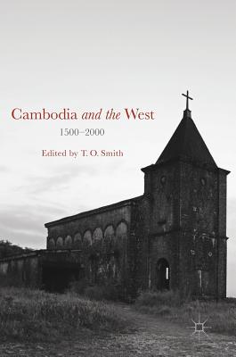 Cambodia and the West, 1500-2000