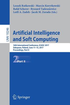 Artificial Intelligence and Soft Computing: 16th International Conference, Icaisc 2017, Zakopane, Poland, June 11-15, 2017, Proc