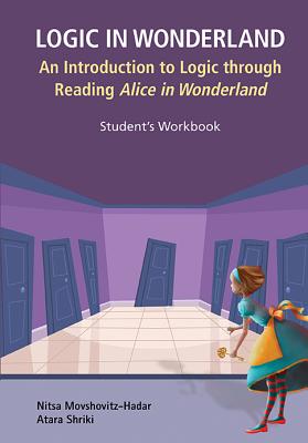 Logic in Wonderland: An Introduction to Logic through Reading Alice’s Adventures in Wonderland