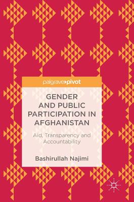 Gender and Public Participation in Afghanistan: Aid, Transparency and Accountability