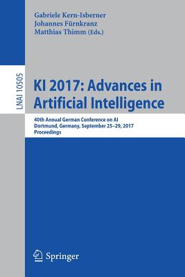 Ki 2017 - Advances in Artificial Intelligence: 40th Annual German Conference on Ai, Dortmund, Germany, September 25-29, 2017, Pr