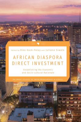 African Diaspora Direct Investment: Establishing the Economic and Socio-cultural Rationale