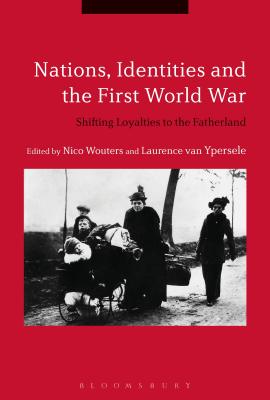 Nations, Identities and the First World War: Shifting Loyalties to the Fatherland