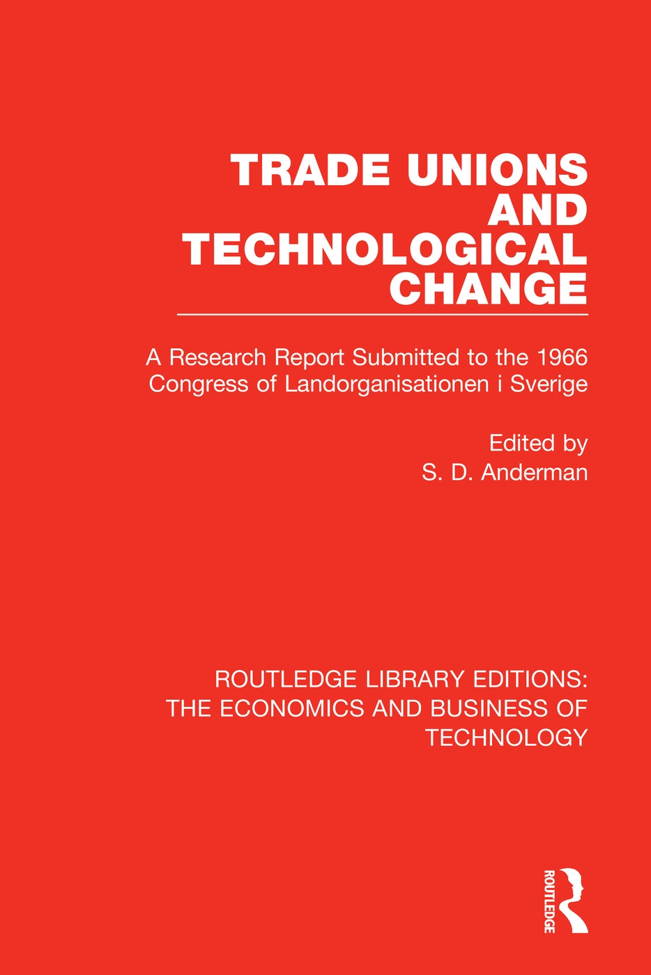 Trade Unions and Technological Change: A Research Report Submitted to the 1966 Congress of Landsorganistionen I Sverige