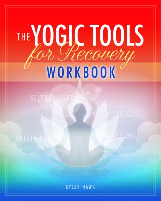 The Yogic Tools for Recovery