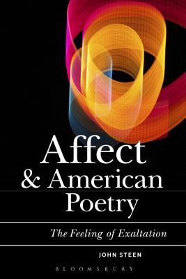 Affect, Psychoanalysis, and American Poetry: This Feeling of Exaltation
