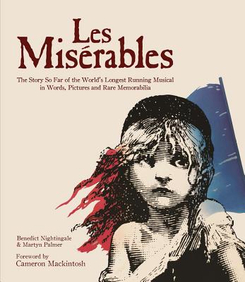 Les Miserables: The Musical Phenomenon From Page to Stage to Screen, The Ongoing Story of the World Longest Running Musical