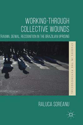 Working-Through Collective Wounds: Trauma, Denial, Recognition in the Brazilian Uprising