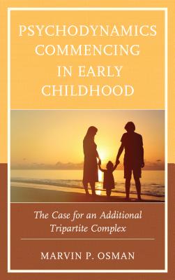 Psychodynamics Commencing in Early Childhood: The Case for an Additional Tripartite Complex