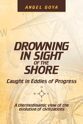 Drowning in Sight of the Shore: Caught in Eddies of Progress