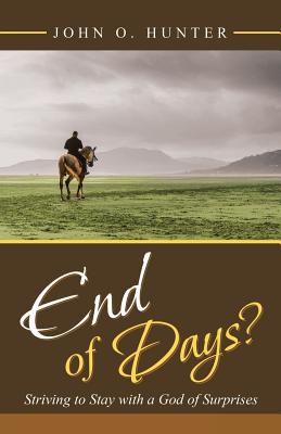 End of Days?: Striving to Stay with a God of Surprises