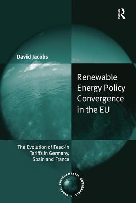 Renewable Energy Policy Convergence in the EU: The Evolution of Feed-in Tariffs in Germany, Spain and France