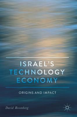 Israel’s Technology Economy: Origins and Impact