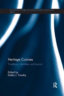 Heritage Cuisines: Traditions, Identities and Tourism