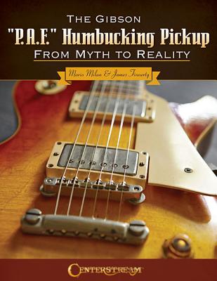 The Gibson p.A.F. Humbucking Pickup: From Myth to Reality