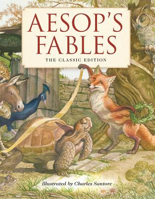 Aesop’s Fables Hardcover: The Classic Edition by the New York Times Bestselling Illustrator, Charles Santore