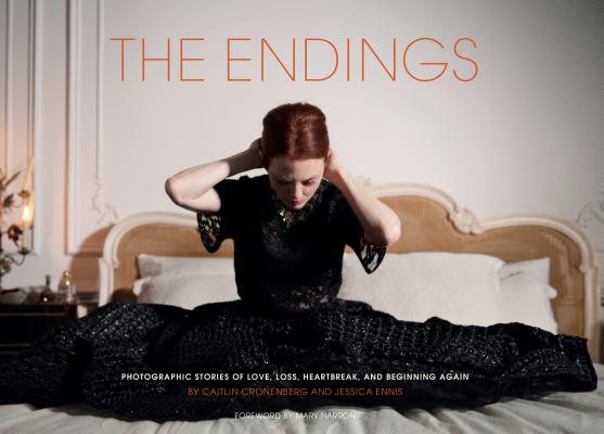 The Endings: Photographic Stories of Love, Loss, Heartbreak, and Beginning Again