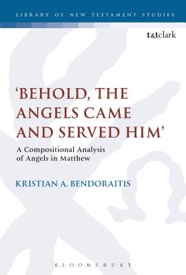 ’behold, the Angels Came and Served Him’: A Compositional Analysis of Angels in Matthew