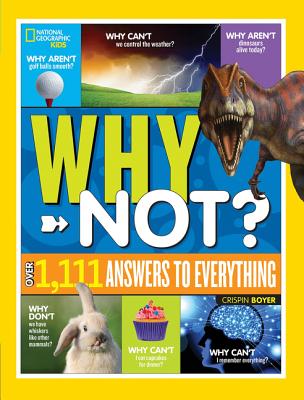 National Geographic Kids Why Not Ask Why Not?