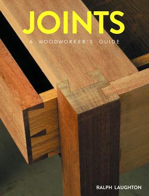 Joints: A Woodworker’s Guide