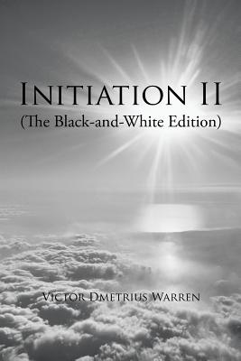 Initiation II: The Black-and-white Edition