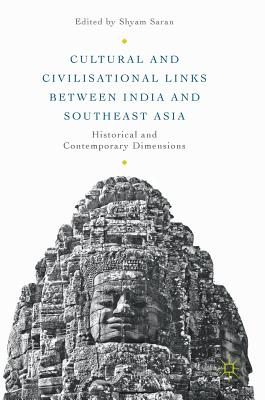 Cultural and Civilisational Links Between India and Southeast Asia: Historical and Contemporary Dimensions