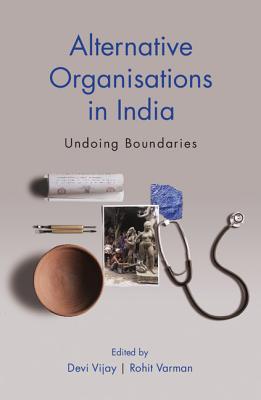 Alternative Organisations in India: Undoing Boundaries