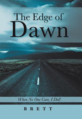 The Edge of Dawn: When No One Cared, I Did!