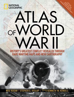 Atlas of World War II: History’s Greatest Conflict Revealed Through Rare Wartime Maps and New Cartography