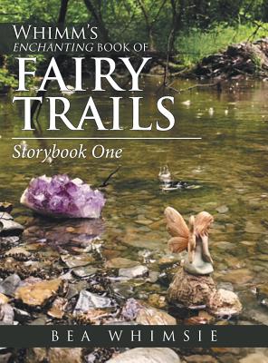 Whimm’s Enchanting Book of Fairy Trails: Story One