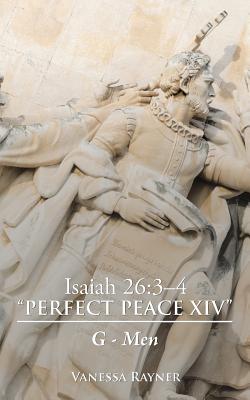 Isaiah 26:3–4 Perfect Peace XIV: G - Men