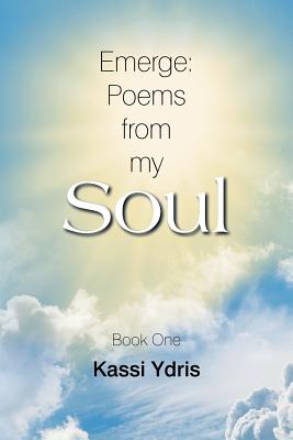 Emerge: Poems from My Soul