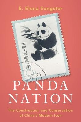 Panda Nation: The Construction and Conservation of China’s Modern Icon