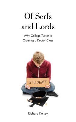 Of Serfs and Lords: Why College Tuition Is Creating a Debtor Class