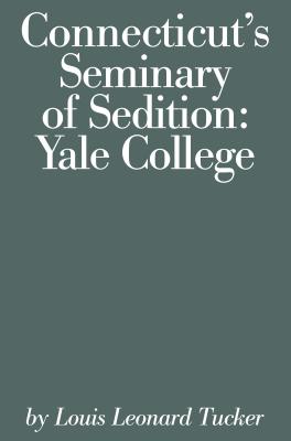 Connecticut’s Seminary of Sedition: Yale College